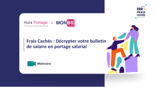 [ Webinaire] : Tout comprendre sur le Bulletin de Salaire en Portage Salarial et les frais cachés